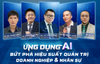 ✏️ Ứng dụng AI bứt phá hiệu suất doanh nghiệp