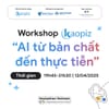 ♦️ Workshop kaopiz - AI từ bản chất đến thực tiễn