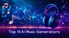 🎵 Top 10 ứng dụng tạo nhạc bằng AI tốt nhât 2025