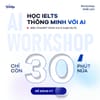 🎯 Workshop - Học IELTS thông minh cùng AI