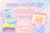 ✅ Hướng dẫn nhận ChatGPT Go 1 tháng miễn phí